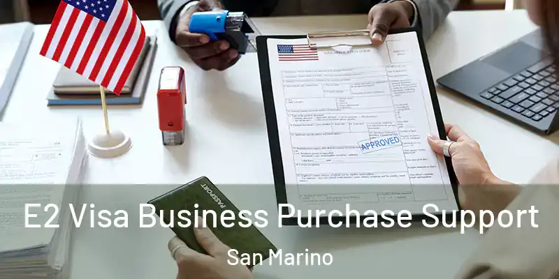  E2 Visa Business Purchase Support San Marino