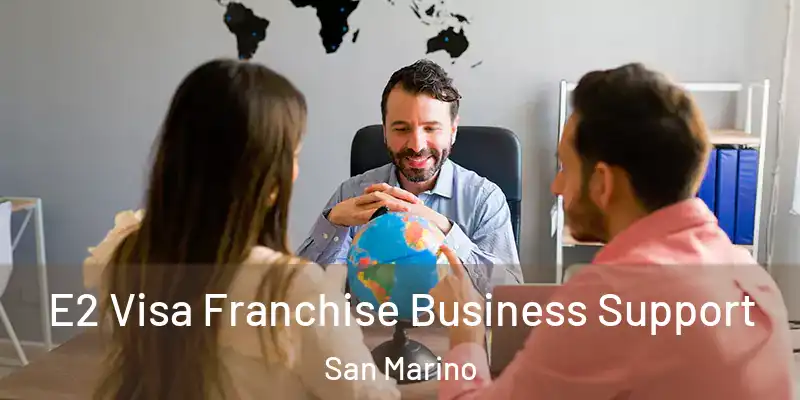  E2 Visa Franchise Business Support San Marino