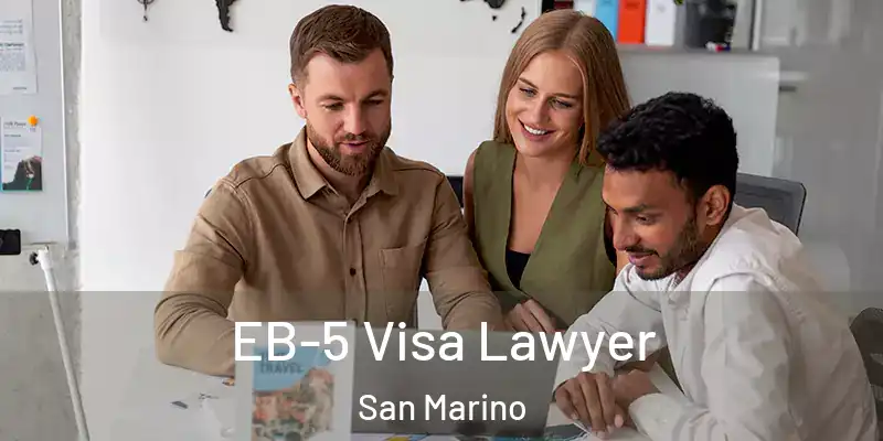  EB-5 Visa Lawyer San Marino