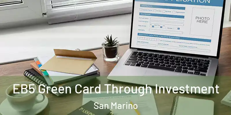  EB5 Green Card Through Investment San Marino