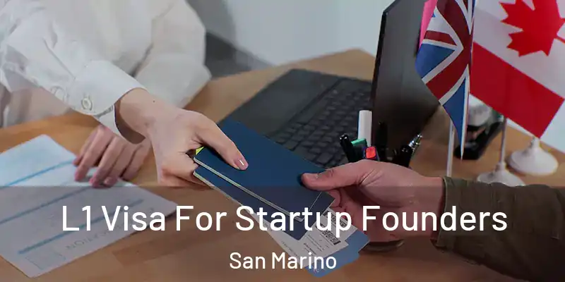  L1 Visa For Startup Founders San Marino