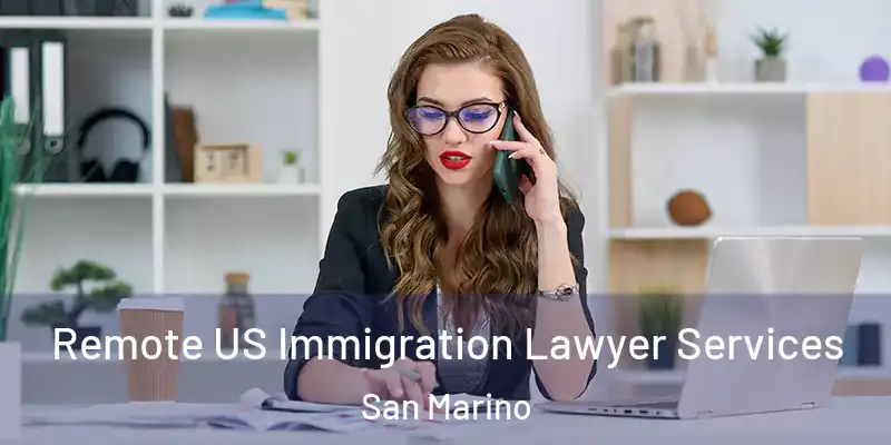  Remote US Immigration Lawyer Services San Marino