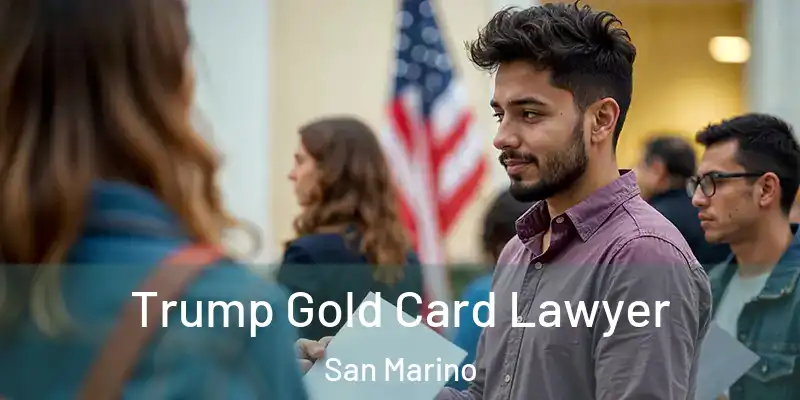  Trump Gold Card Lawyer San Marino