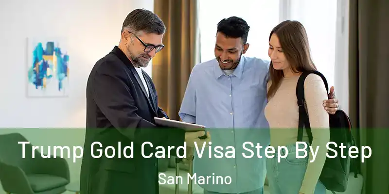  Trump Gold Card Visa Step By Step San Marino