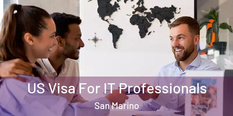  US Visa For IT Professionals San Marino
