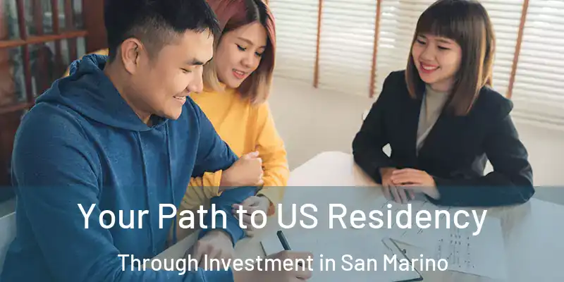  Your Path to US Residency Through Investment in San Marino